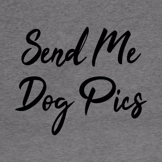 Send Me Dog Pics by LunaMay